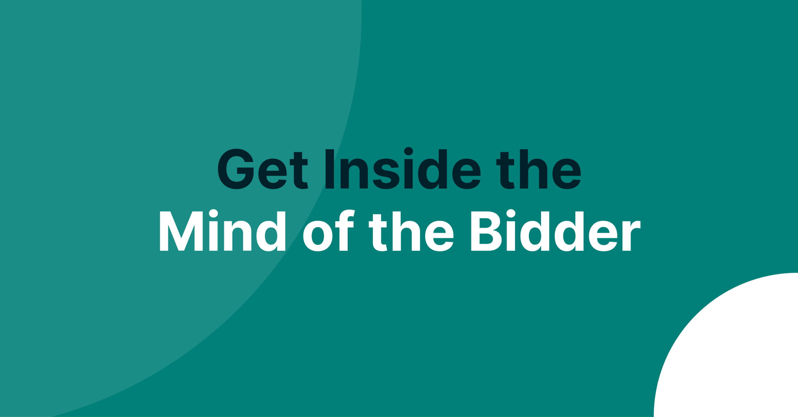 Get Inside the Mind of the Bidder Understanding Tendering from the